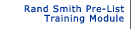 Rand Smith Pre-List Training Module