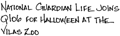 National Guardian Life joins Q106 for Halloween at the Vilas Zoo.